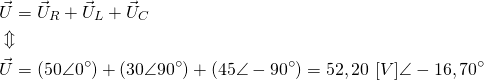 \begin{align*} &\vec U=\vec U_R+\vec U_L+\vec U_C \\ &\Updownarrow \\ &\vec U=(50\angle 0^\circ)+(30 \angle 90^\circ)+(45 \angle -90^\circ)=52,20 \ [V] \angle -16,70^\circ \end{align*}