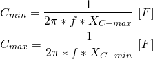 \begin{align*} & C_{min}=\frac{1}{2\pi *f*X_{C-max}} \ [F] \\ & C_{max}=\frac{1}{2\pi *f*X_{C-min}} \ [F] \end{align*}