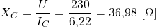 \[ X_C = \frac{U}{I_C} = \frac{230}{6{,}22} = 36{,}98 \ [\Omega] \]