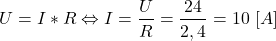 \[U=I*R\Leftrightarrow I=\frac{U}{R}=\frac{24}{2,4}=10 \ [A] \]