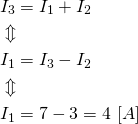 \begin{align*} &I_3=I_1+I_2 \\ &\Updownarrow \\ &I_1=I_3-I_2 \\ &\Updownarrow \\ &I_1=7-3=4 \ [A] \end{align*}