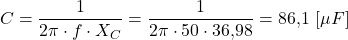 \[ C = \frac{1}{2\pi \cdot f \cdot X_C} = \frac{1}{2\pi \cdot 50 \cdot 36{,}98} = 86{,}1 \ [\mu F] \]