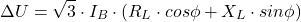 \[\Delta U = \sqrt{3} \cdot I_B \cdot (R_L \cdot cos\phi + X_L \cdot sin\phi)\]
