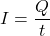I = \dfrac{Q}{t}