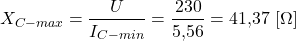 \[X_{C-max} = \frac{U}{I_{C-min}} = \frac{230}{5{,}56} = 41{,}37 \ [\Omega]\]