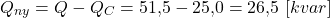 \[Q_{ny} = Q - Q_C = 51{,}5 - 25{,}0 = 26{,}5 \ [kvar]\]