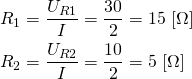 \begin{align*} &R_1=\frac{U_{R1}}{I}=\frac{30}{2}=15 \ [\Omega] \\ &R_2=\frac{U_{R2}}{I}=\frac{10}{2}=5 \ [\Omega] \end{align*}