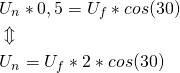\begin{align*} &U_n*0,5=U_f*cos(30) \\ &\Updownarrow \\ &U_n=U_f*2*cos(30) \end{align*}