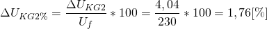 \[\Delta U_{KG2\%}=\frac{\Delta U_{KG2}}{U_f}*100=\frac{4,04}{230}*100=1,76 [\% ] \]