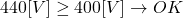 440 [V]\geq 400 [V] \rightarrow OK