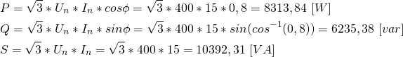 \begin{align*} &P=\sqrt{3}*U_n*I_n*cos\phi=\sqrt{3}*400*15*0,8=8313,84 \ [W] \\ &Q=\sqrt{3}*U_n*I_n*sin\phi=\sqrt{3}*400*15*sin(cos^{-1}(0,8))=6235,38 \ [var] \\ &S=\sqrt{3}*U_n*I_n=\sqrt{3}*400*15=10392,31 \ [VA] \end{align*}
