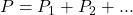 P=P_1+P_2+...