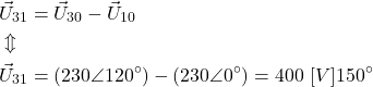 \begin{align*} &\vec U_{31}=\vec U_{30}-\vec U_{10} \\ &\Updownarrow \\ &\vec U_{31}=(230 \angle 120^\circ)-(230 \angle 0^\circ)=400 \ [V] 150^\circ \end{align*}