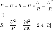 \begin{align*}&P=U*R=U*\frac{U}{R}=\frac{U^2}{R} \\&\Updownarrow \\&R=\frac{U^2}{P}=\frac{24^2}{240}=2,4 \ [\Omega]\end{align*}