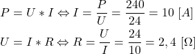 \begin{align*}&P=U*I \Leftrightarrow I=\frac{P}{U}=\frac{240}{24}=10 \ [A] \\&U=I*R \Leftrightarrow R=\frac{U}{I}=\frac{24}{10}=2,4 \ [\Omega]\end{align*}