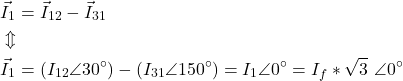 \begin{align*}&\vec I_1=\vec I_{12}-\vec I_{31} \\&\Updownarrow \\&\vec I_1= (I_{12}\angle 30^\circ)-(I_{31} \angle 150^\circ)= I_1\angle 0^\circ=I_f*\sqrt{3}  \ \angle 0^\circ\end{align*}