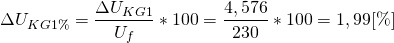 \[\Delta U_{KG1\%}=\frac{\Delta U_{KG1}}{U_f}*100=\frac{4,576}{230}*100=1,99 [\% ] \]