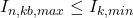 I_{n,kb,max} \leq I_{k,min}