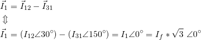 \begin{align*} &\vec I_1=\vec I_{12}-\vec I_{31} \\ &\Updownarrow \\ &\vec I_1= (I_{12}\angle 30^\circ)-(I_{31} \angle 150^\circ)= I_1\angle 0^\circ=I_f*\sqrt{3}  \ \angle 0^\circ \end{align*}