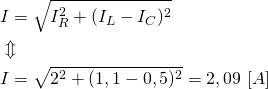 \begin{align*} &I=\sqrt{I_R^2+(I_L-I_C)^2} \\ &\Updownarrow \\ &I=\sqrt{2^2+(1,1-0,5)^2}=2,09 \ [A] \end{align*}