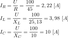 \begin{align*} &I_R=\frac{U}{R}=\frac{100}{45}=2,22 \ [A] \\ &I_L=\frac{U}{X_L}=\frac{100}{25,13}=3,98 \ [A] \\ &I_C=\frac{U}{X_C}=\frac{100}{10}=10 \ [A] \\ \end{align*}